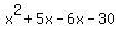 x%5E2%2B5x-6x-30