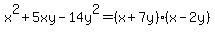 x%5E2%2B5xy-14y%5E2=%28x%2B7y%29%28x-2y%29