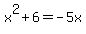 x%5E2%2B6+=+-5x