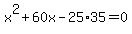 x%5E2%2B60x-25%2A35=0