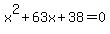 x%5E2%2B63x%2B38=0