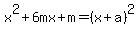 x%5E2%2B6mx%2Bm=%28x%2Ba%29%5E2