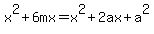 x%5E2%2B6mx=x%5E2%2B2ax%2Ba%5E2