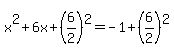 x%5E2%2B6x%2B%286%2F2%29%5E2=-1%2B%286%2F2%29%5E2