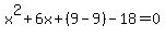 x%5E2%2B6x%2B%289-9%29-18=0