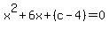 x%5E2%2B6x%2B%28c-4%29=0