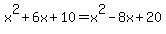 x%5E2%2B6x%2B10+=+x%5E2-8x%2B20