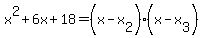 x%5E2%2B6x%2B18=%28x-x%5B2%5D%29%28x-x%5B3%5D%29