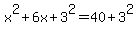 x%5E2%2B6x%2B3%5E2=40%2B3%5E2