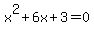x%5E2%2B6x%2B3+=+0
