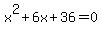 x%5E2%2B6x%2B36=0