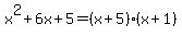 x%5E2%2B6x%2B5=%28x%2B5%29%28x%2B1%29