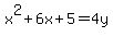 x%5E2%2B6x%2B5=4y