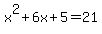 x%5E2%2B6x%2B5+=+21