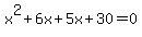 x%5E2%2B6x%2B5x%2B30=0