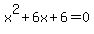 x%5E2%2B6x%2B6+=+0