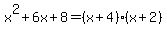x%5E2%2B6x%2B8=%28x%2B4%29%28x%2B2%29