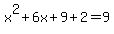 x%5E2%2B6x%2B9%2B2=9