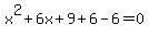 x%5E2%2B6x%2B9%2B6-6=0