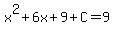 x%5E2%2B6x%2B9%2BC=9