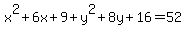 x%5E2%2B6x%2B9%2By%5E2%2B8y%2B16=52