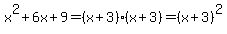 x%5E2%2B6x%2B9=%28x%2B3%29%28x%2B3%29=%28x%2B3%29%5E2