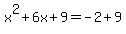 x%5E2%2B6x%2B9=-2%2B9