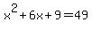 x%5E2%2B6x%2B9=49