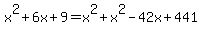 x%5E2%2B6x%2B9+=+x%5E2%2Bx%5E2-42x%2B441