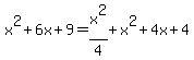 x%5E2%2B6x%2B9+=x%5E2%2F4%2Bx%5E2%2B4x%2B4