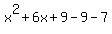 x%5E2%2B6x%2B9-9-7