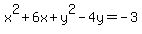 x%5E2%2B6x%2By%5E2-4y=-3