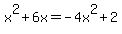 x%5E2%2B6x=-4x%5E2%2B2+