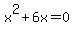 x%5E2%2B6x=0