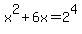 x%5E2%2B6x=2%5E4