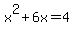 x%5E2%2B6x=4