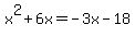 x%5E2%2B6x+=+-3x-18