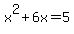x%5E2%2B6x+=+5