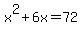 x%5E2%2B6x+=+72