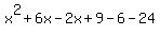x%5E2%2B6x-2x%2B9-6-24