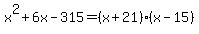 x%5E2%2B6x-315=%28x%2B21%29%28x-15%29