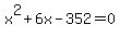 x%5E2%2B6x-352+=+0