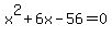 x%5E2%2B6x-56=0