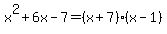 x%5E2%2B6x-7=%28x%2B7%29%28x-1%29
