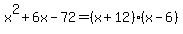 x%5E2%2B6x-72=%28x%2B12%29%28x-6%29