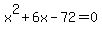 x%5E2%2B6x-72=0