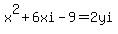 x%5E2%2B6xi-9=2yi