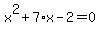 x%5E2%2B7%2Ax-2=0