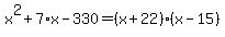 x%5E2%2B7%2Ax-330=%28x%2B22%29%28x-15%29