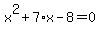 x%5E2%2B7%2Ax-8=0